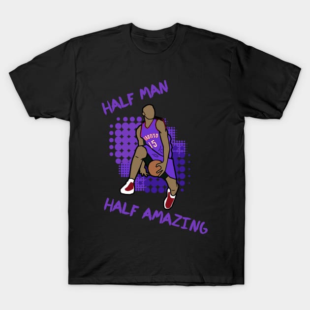 Vince Carter 'Half Man Half Amazing' - NBA Toronto Raptors T-Shirt by xavierjfong